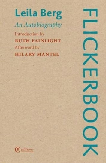 Flickerbook: An Autobiography Leila Berg