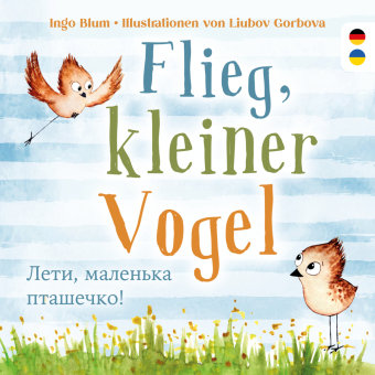 Flieg, kleiner Vogel.     ,                  . Spielerisch Deutsch lernen Nova Md