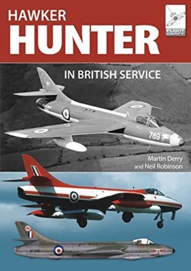 Flight Craft 16: The Hawker Hunter in British Service Derry Martin
