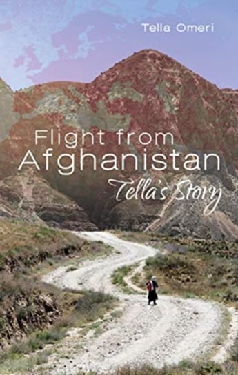 Flight from Afghanistan: Tellas Story Tella Omeri