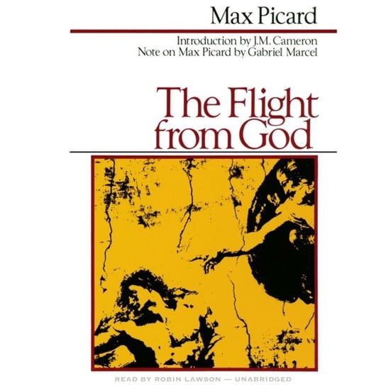 Flight from God Cameron J. M., Picard Max