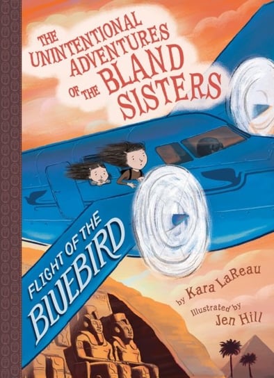 Flight of the Bluebird (The Unintentional Adventures of the Bland Sisters Book 3) LaReau Kara