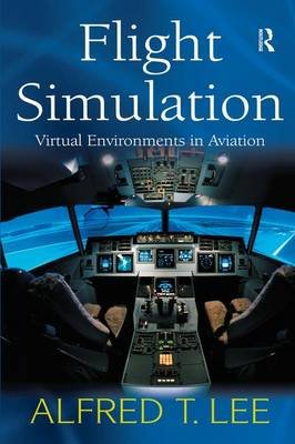 Flight Simulation: Virtual Environments in Aviation Alfred Lee T.