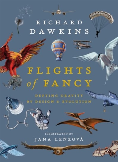 Flights of Fancy: Defying Gravity by Design and Evolution Richard Dawkins