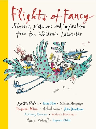 Flights of Fancy. Stories, pictures and inspiration from ten Childrens Laureates Opracowanie zbiorowe