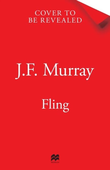 Fling: the must read rom-com for fans of Marian Keyes and Beth O'Leary J.F. Murray
