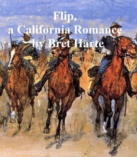 Flip: a California Romance, a short story Harte Bret
