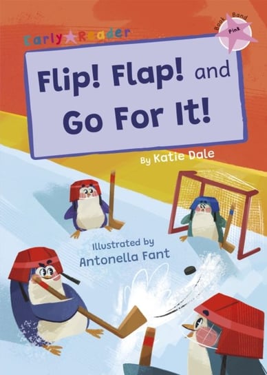 Flip! Flap! and Go For It! (Pink Early Reader) Dale Katie