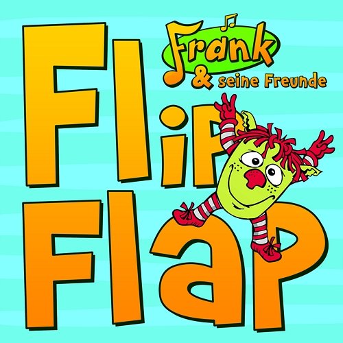 Flip Flap Frank Und Seine Freunde