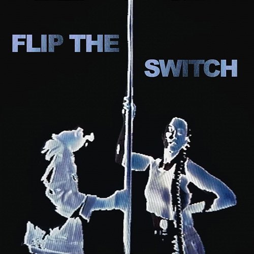 Flip the Switch CUT_