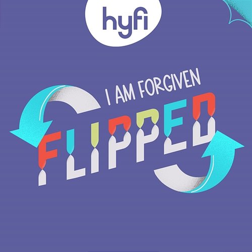 Flipped (I Am Forgiven) - Hyfi Kids Lifeway Kids Worship