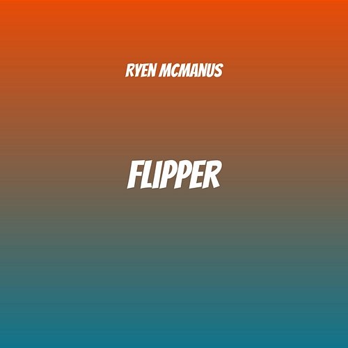Flipper Ryen Mcmanus