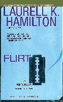 Flirt: An Anita Blake, Vampire Hunter Novel Hamilton Laurell K.