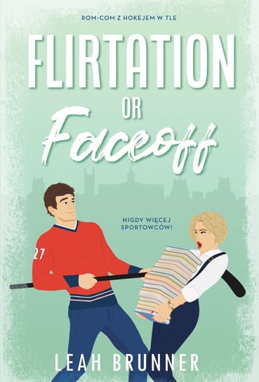 Flirtation or Faceoff - ebook epub Leah Brunnner