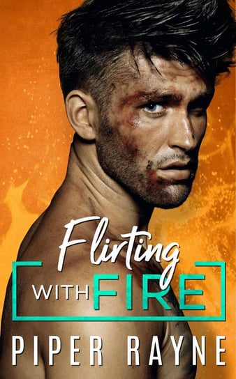 Flirting with Fire Rayne Piper