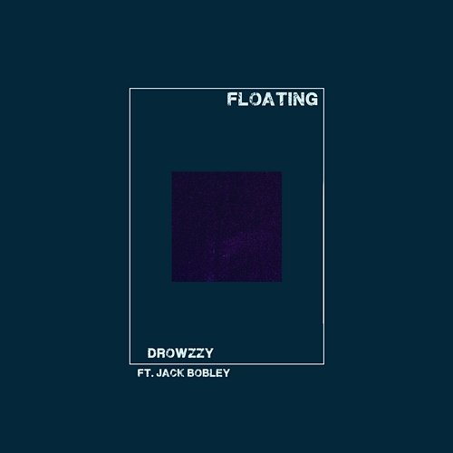 Floating Drowzzy feat. Jack Bobley