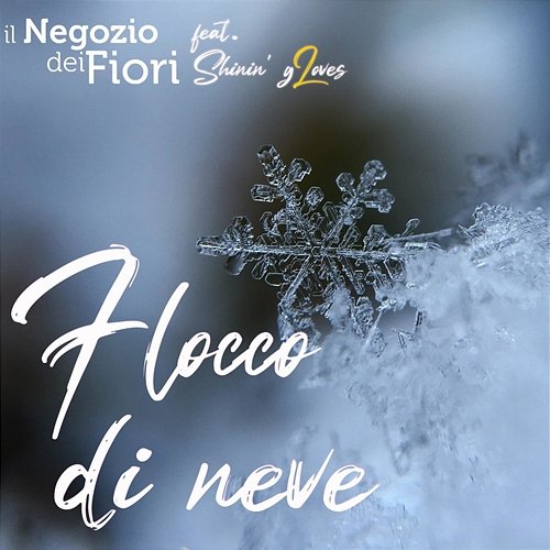 Flocco di Neve Il Negozio Dei Fiori feat. Shinin' gLoves