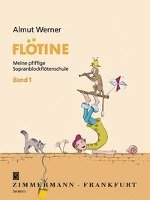 Flötine · Meine pfiffige Sopranblockflötenschule Band 1 Werner Almut