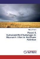 Flood & Vulnerability:Challenges in Women's Lives in Northern Pakistan Saleem Sumaira