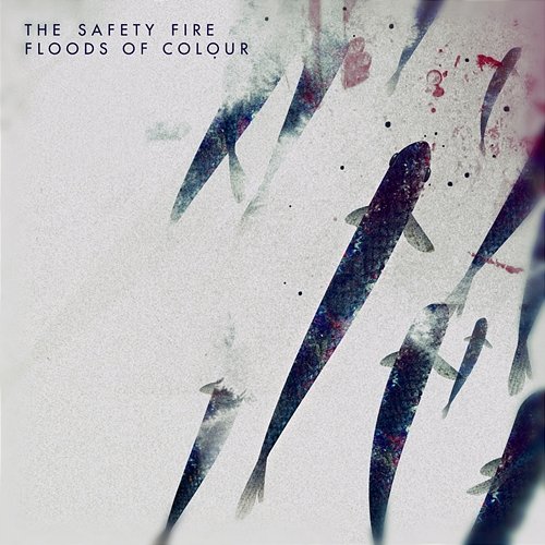 Floods Of Colour - Single The Safety Fire