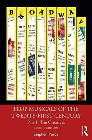 Flop Musicals of the Twenty-First Century: Part I: The Creatives Stephen Purdy
