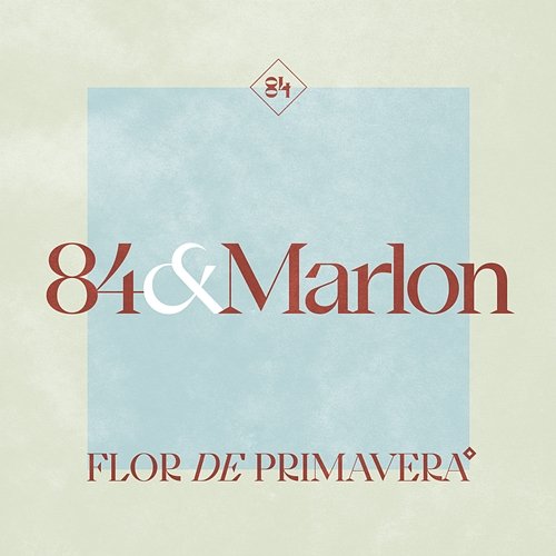 Flor de Primavera 84 & Marlon