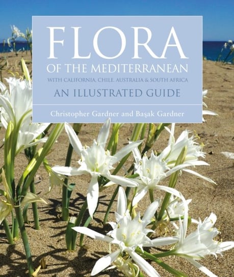 Flora of the Mediterranean. An Illustrated Guide Christopher Gardner, Basak Gardner