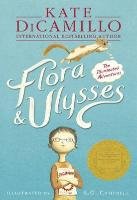 Flora & Ulysses: The Illuminated Adventures Dicamillo Kate