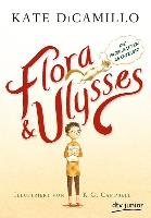 Flora und Ulysses - Die fabelhaften Abenteuer Dicamillo Kate