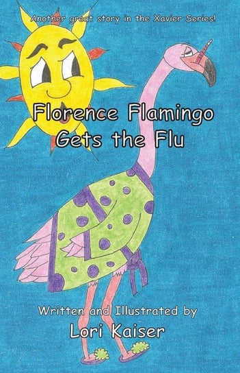 Florence Flamingo Gets the Flu Kaiser Lori