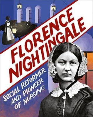 Florence Nightingale: Social Reformer and Pioneer of Nursing Ridley Sarah