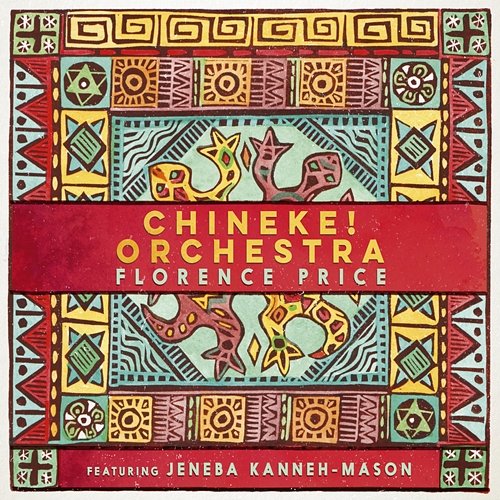 Florence Price: Piano Concerto in One Movement; Symphony No. 1 in E Minor Jeneba Kanneh-Mason, Chineke! Orchestra
