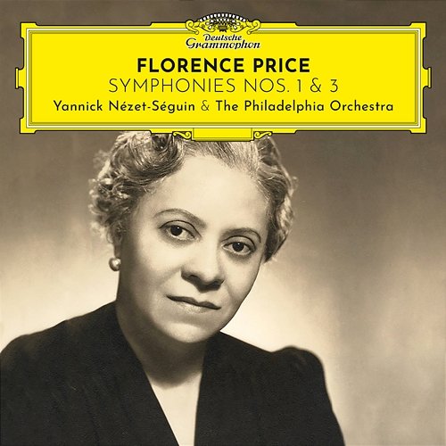 Florence Price: Symphonies Nos. 1 & 3 The Philadelphia Orchestra, Yannick Nézet-Séguin