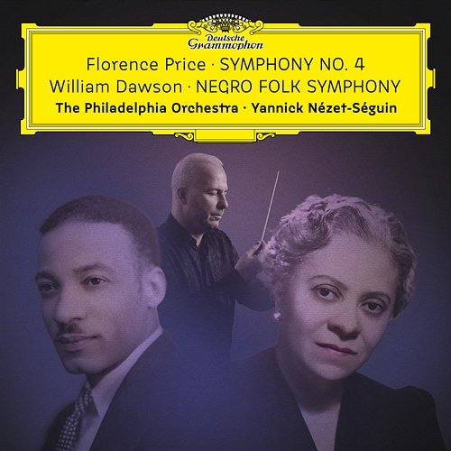 Florence Price: Symphony No. 4 – William Dawson: Negro Folk Symphony The Philadelphia Orchestra, Yannick Nézet-Séguin