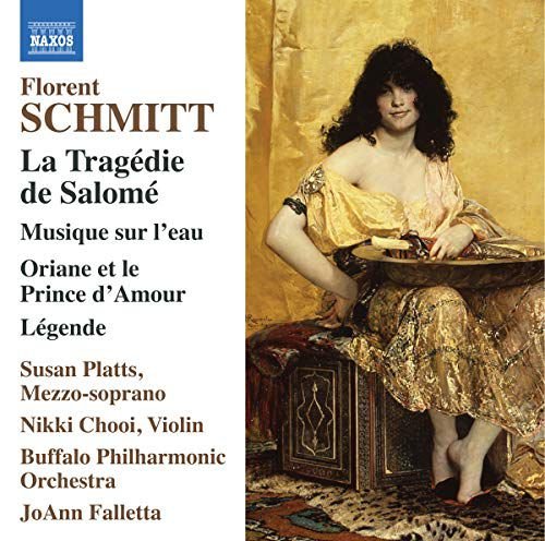 Florent Schmitt La Tragedie De Salome / Musique Sur LEau / Oriane Et Le Prince DAmour / Legende Various Artists