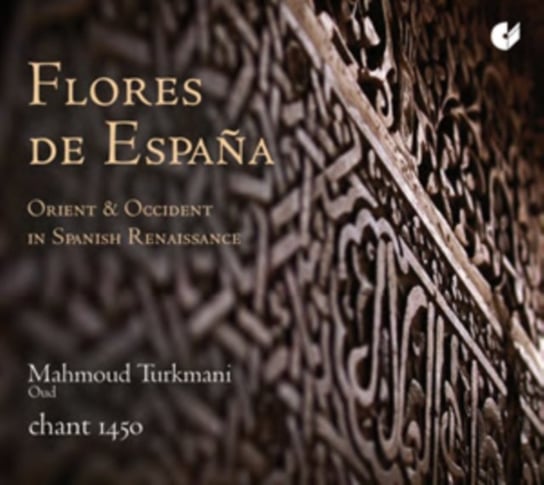 Flores de Espana: Orient & Occident in Spanish Renaissance Turkmani Mahmoud, Chant 1450