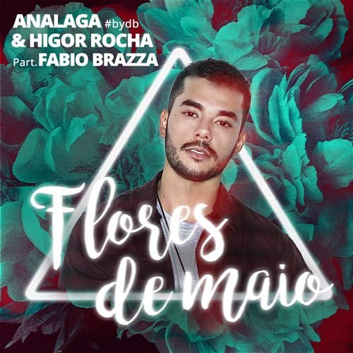 Flores de maio (Participação especial de Fabio Brazza) Analaga e Higor Rocha