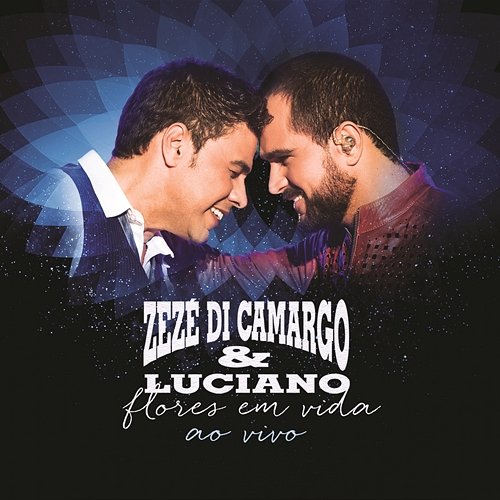 Flores em Vida (Ao Vivo) [Deluxe] Zezé Di Camargo & Luciano