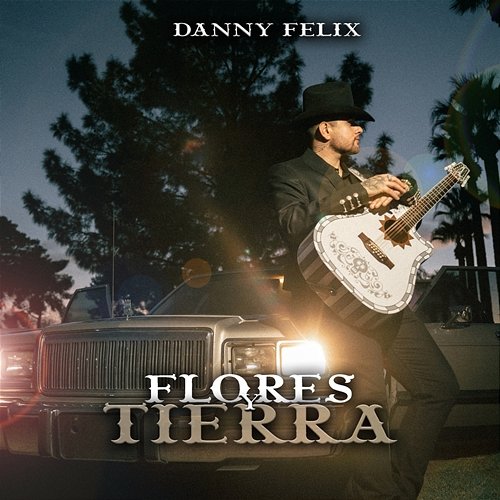 Flores Y Tierra Danny Felix