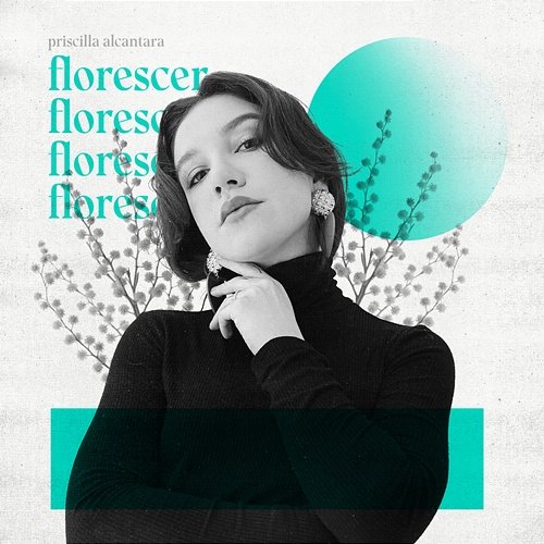 Florescer Priscilla Alcantara