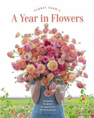 Floret Farm's A Year in Flowers Benzakein Erin