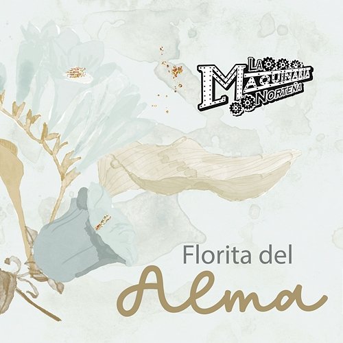 Florita Del Alma La Maquinaria Norteña