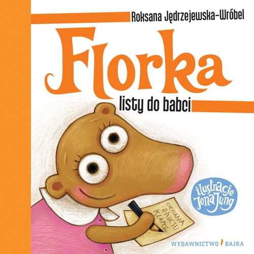 Florka. Listy do babci Jędrzejewska-Wróbel Roksana