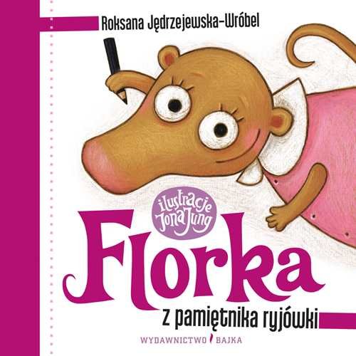 Florka. Z pamiętnika ryjówki Jędrzejewska-Wróbel Roksana