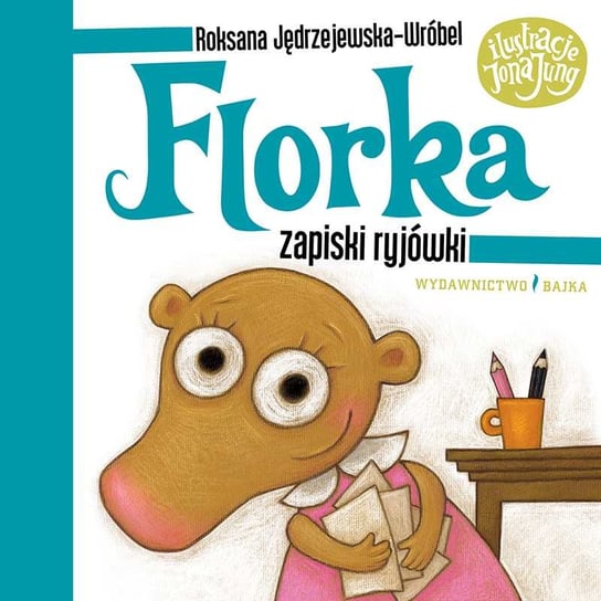 Florka. Zapiski ryjówki Jędrzejewska-Wróbel Roksana