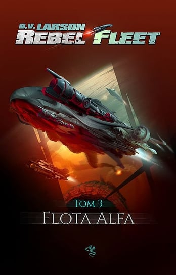 Flota Alfa. Rebel Fleet. Tom 3 Larson B.V.