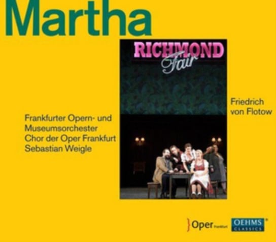 Flotow: Martha Frankfurter Opern- und Museumsorchester, Choir and extra-choir of Oper Frankfurt