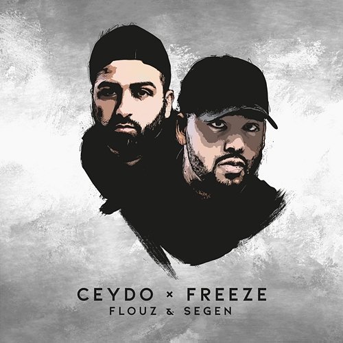 Flouz & Segen Ceydo & Freeze