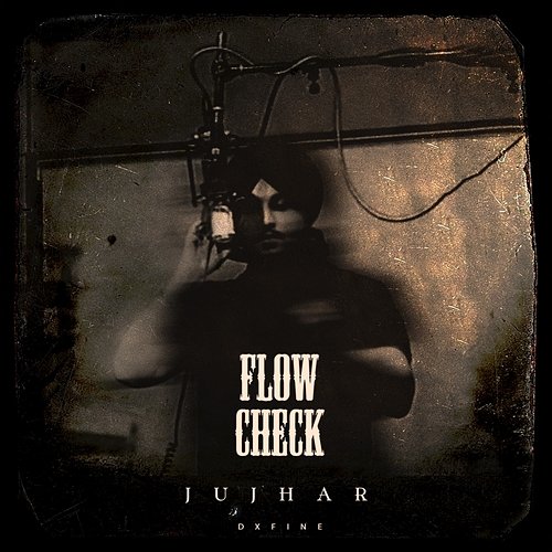 Flow Check Jujhar & Dxfine