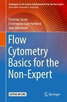 Flow Cytometry Basics for the Non-Expert Goetz Christine, Hammerbeck Christopher, Bonnevier Jody